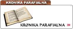 (KRONIKA PARAFIALNA - kliknij)